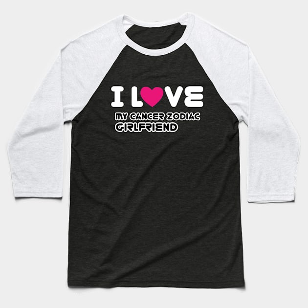 i love my cancer zodiac girlfriend Baseball T-Shirt by ThyShirtProject - Affiliate